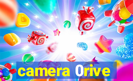 camera 0rive